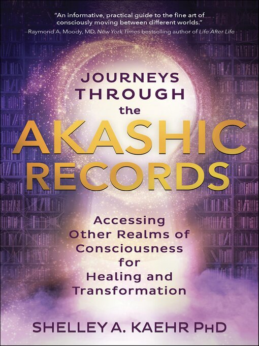 Title details for Journeys through the Akashic Records by Shelley A. Kaehr - Available